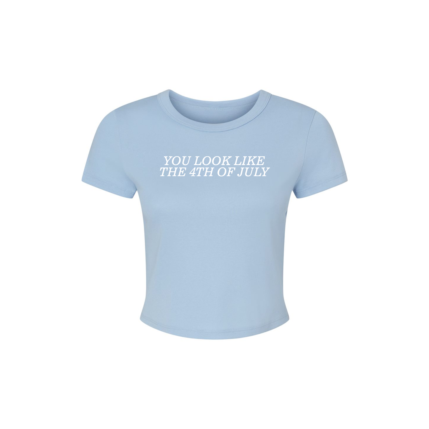 You Look Like The 4th Of July Baby Tee: Red / XL