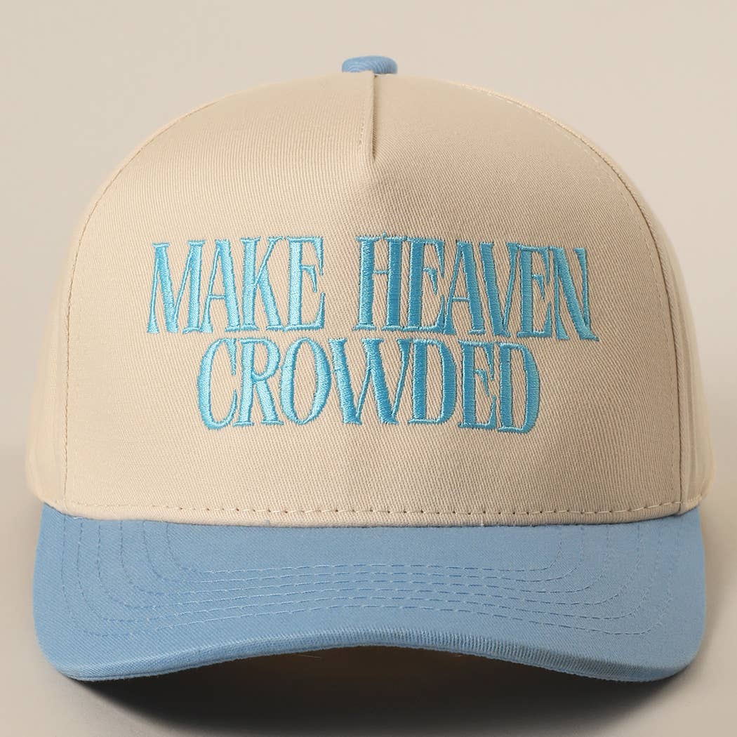MAKE HEAVEN CROWDED Embroidery Baseball Cap: BROWN / One Size