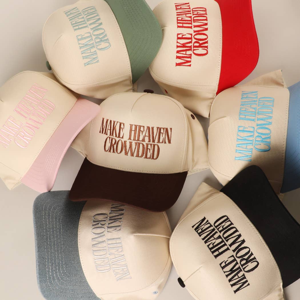 MAKE HEAVEN CROWDED Embroidery Baseball Cap: BROWN / One Size
