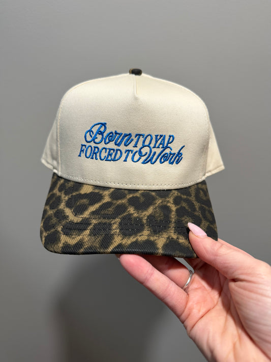 Born To Yap Forced To Work- Leopard Embroidered Hat