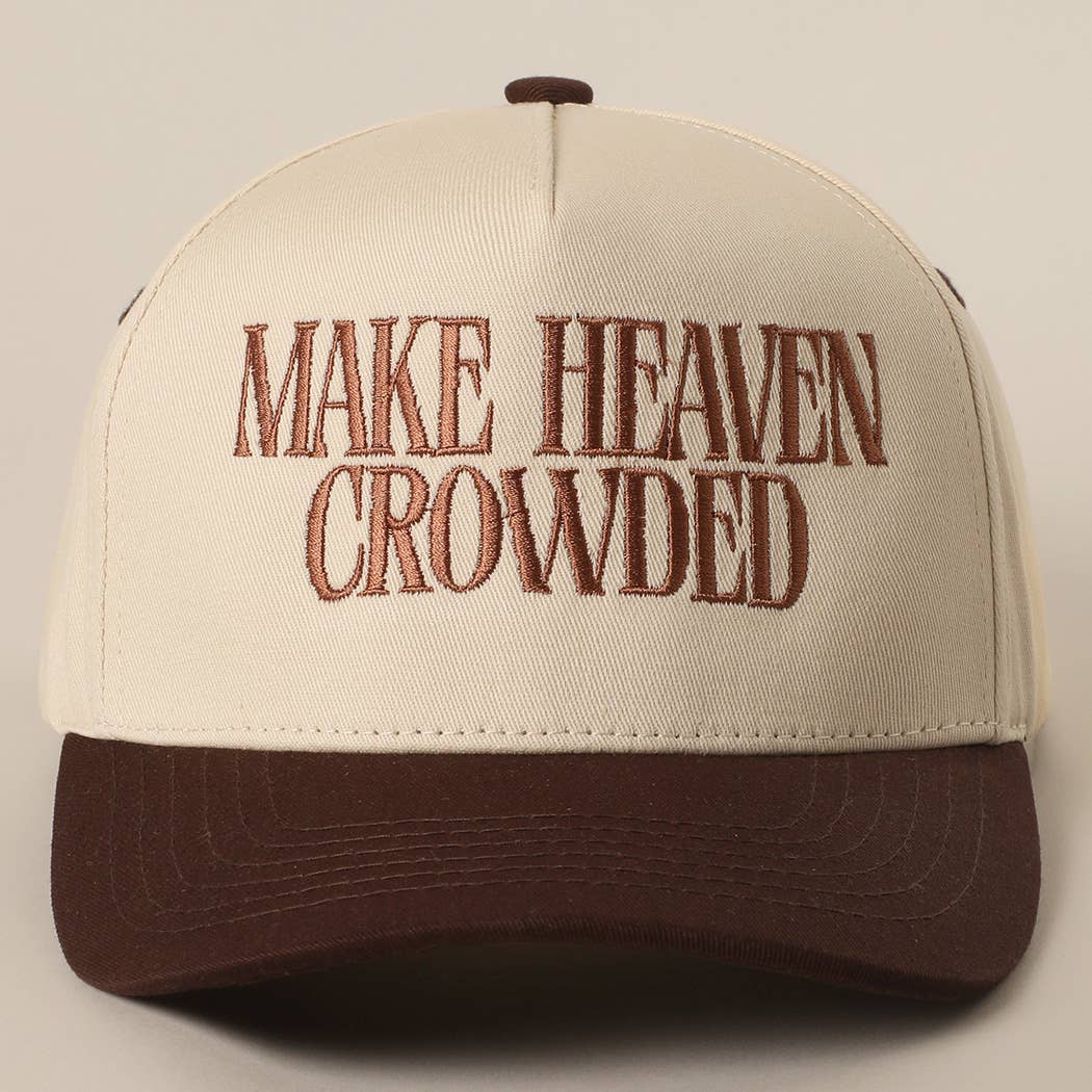 MAKE HEAVEN CROWDED Embroidery Baseball Cap: BROWN / One Size