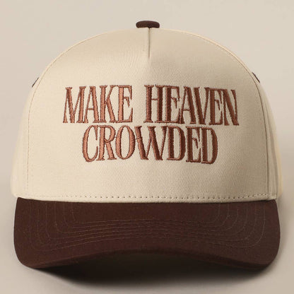 MAKE HEAVEN CROWDED Embroidery Baseball Cap: BROWN / One Size